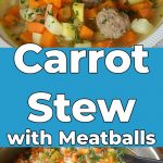 Carrot Stew with Meatballs